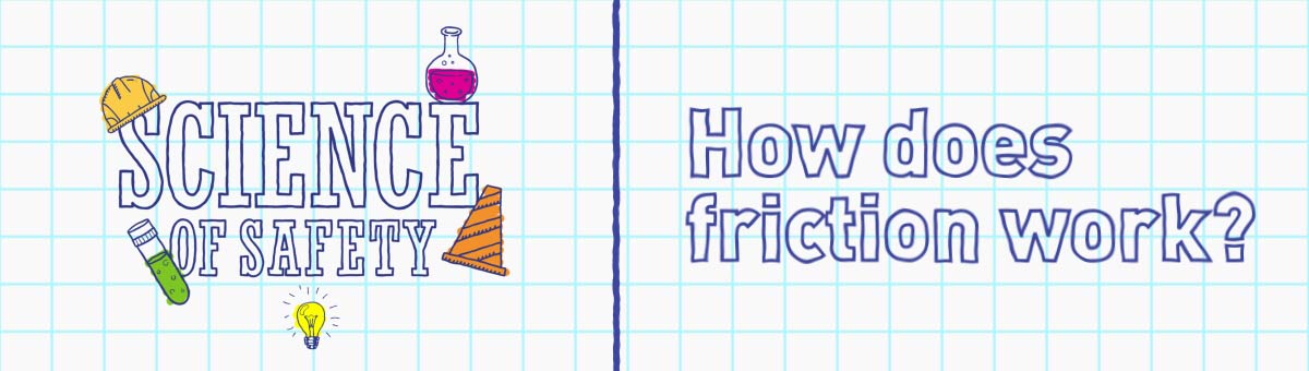 Science of Safety | How friction works